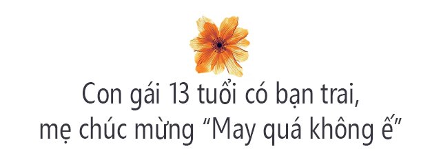 Con gái 13 tuổi xin dẫn bạn trai về nhà, mẹ đáp một câu khiến bé tâm phục - 3