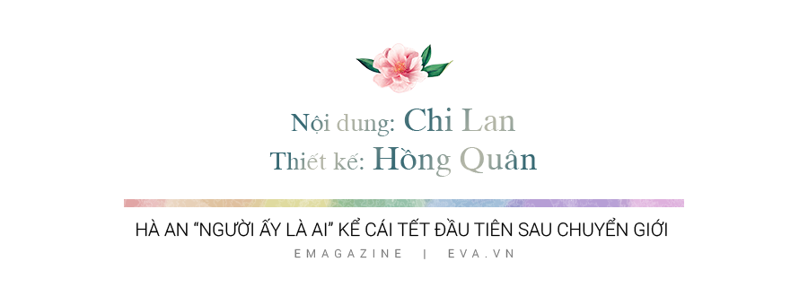 Hà An: Mùng 1 Tết ngồi khóc trước cửa nhà Hương Giang và cái Tết đầu tiên sau chuyển giới - 24