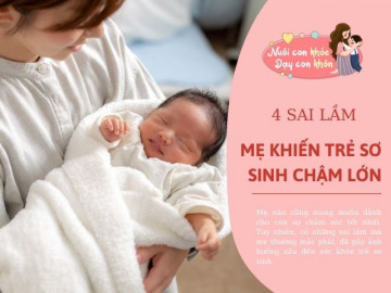 4 sai lầm lớn mẹ Việt thường mắc phải khi chăm sóc trẻ sơ sinh, bác sĩ lắc đầu: Con sẽ phát triển chậm