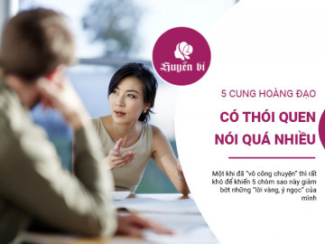 5 cung Hoàng đạo nói nhiều đến đáng quan ngại