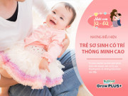 6 biểu hiện trẻ sơ sinh có IQ cao, chiếm hơn 2 mẹ nên mừng con thắng ở vạch xuất phát