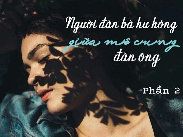 Người đàn bà hư hỏng giữa mê cung đàn ông (Phần 2)