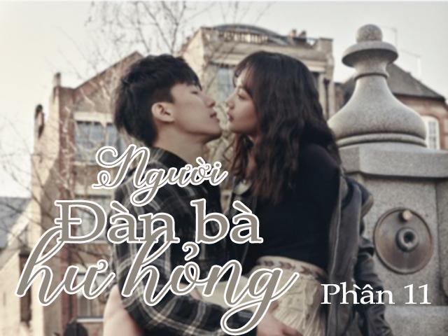 Người đàn bà hư hỏng (Phần 11)