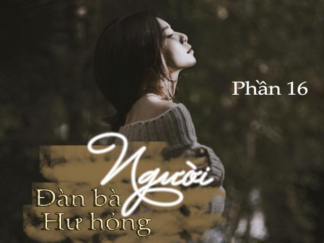 Người đàn bà hư hỏng (Phần 16)