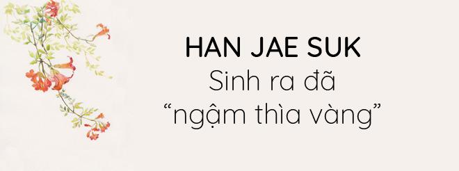 Han Jae Suk: Công tử amp;#34;nhà mặt phố bố làm toamp;#34; năm ấy từng theo đuổi giờ lấy amp;#34;ác nữamp;#34; - 1