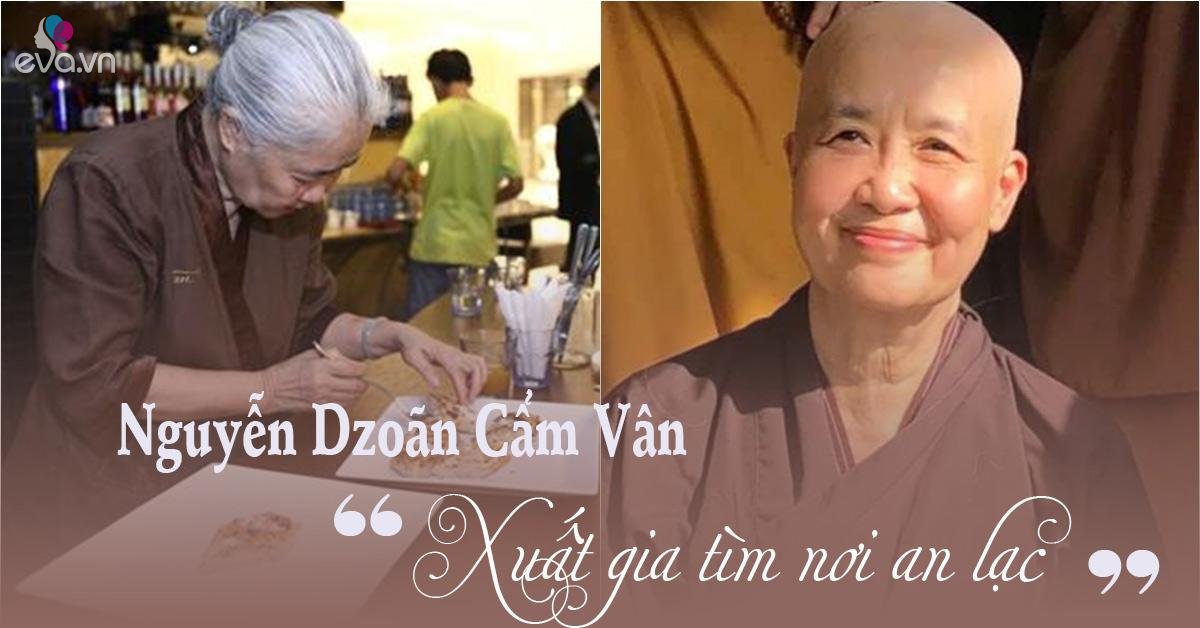 Nguyễn Dzoãn Cẩm Vân: Tuổi thơ nghèo khó, cả đời vì con, cuối cùng chọn xuất gia tìm an lạc