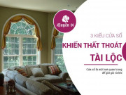 3 kiểu cửa sổ “đuổi” tài lộc đi, khiến bạn mãi không thoát nghèo 3 kiểu cửa sổ “đuổi” tài lộc đi, khiến bạn mãi không thoát nghèo