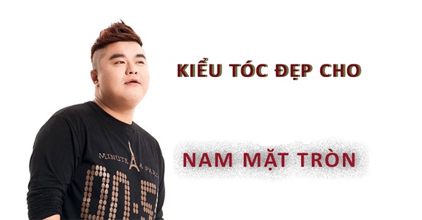 16 kiểu tóc nam đẹp cho mặt tròn giúp che khuyết điểm cực đỉnh