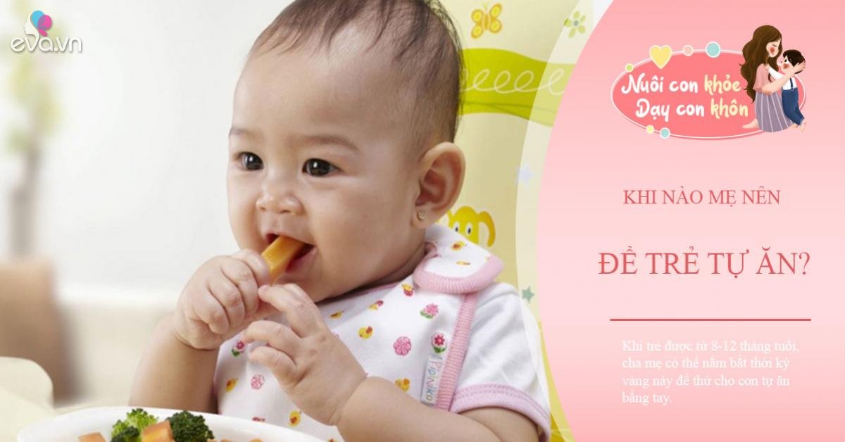 8-12 tháng trẻ có thể tự ăn, nếu cứ tiếp tục xúc hộ, sau này mẹ khó nhàn - Vimarsana News