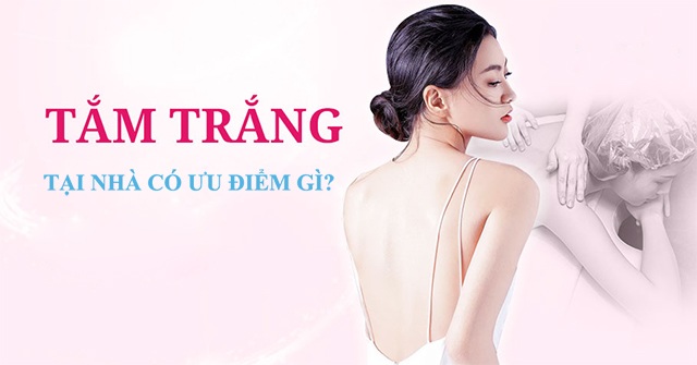 Tắm Trắng Công Nghệ Cao  Đánh Bật Tone Da Trắng Sáng Toàn Diện