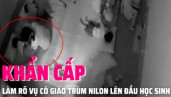 KHẨN CẤP: Làm rõ vụ giáo viên mầm non trùm túi nilon vào đầu trẻ ở Yên Bái