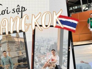 Thử thách 6 ngày 6 đêm đi hết Bangkok sau dịch: Đã quá, cứ như lần đầu tiên đi nước ngoài vậy!