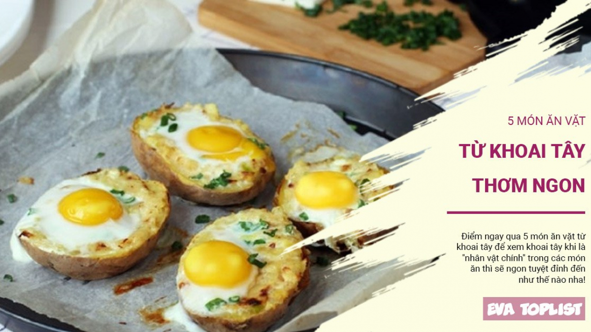 5 món ăn vặt từ khoai tây thơm ngon đơn giản dễ làm cho bé ăn hàng ngày 5 Món Ăn Vặt Từ Khoai Tây Thơm Ngon Đơn Giản Dễ Làm Cho Bé Ăn Hàng Ngày