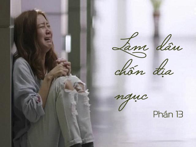 Làm dâu chốn địa ngục (Phần 13)