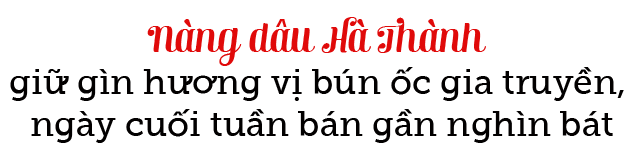 quan bun oc top mo hon 40 nam doc dao nhat ha noi, ngay cuoi tuan ban gan nghin bat - 13