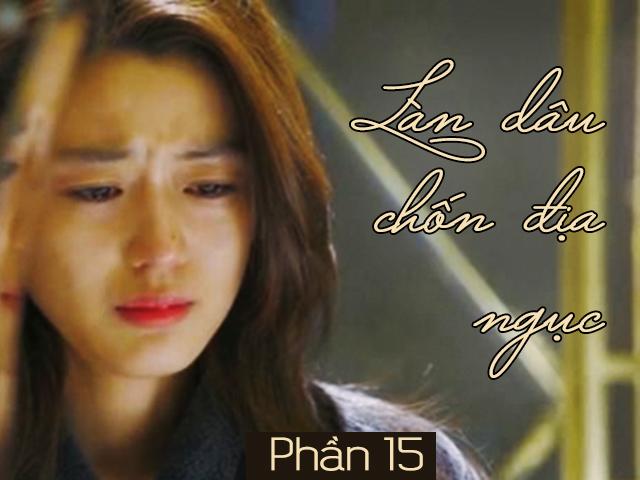 Làm dâu chốn địa ngục (Phần 15)