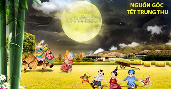 Trung thu 2019: Nguồn gốc, ý nghĩa và phong tục ngày tết trung thu
