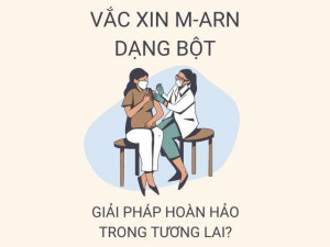 Vắc xin mARN dạng bột: Khắc phục nhược điểm về bảo quản, Việt Nam cũng sản xuất được
