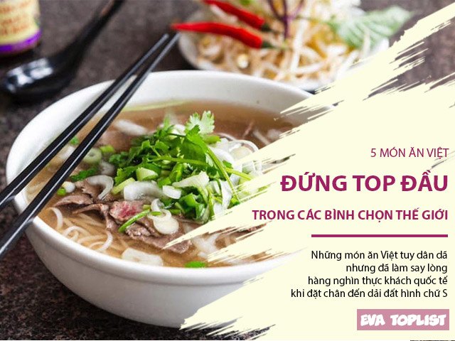 5 món ăn Việt Nam từng đứng top trong các cuộc bình chọn thế giới