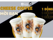 Chào tuần mới, Cheese Coffee tung “siêu bão" món ngon 1 đồng và voucher 60.000 đồng