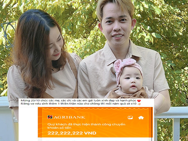 Anh chồng vung tiền tặng vợ 222.222.222 VNĐ quà 20/10, hứa hẹn quà sẽ nhân gấp 10 lần mỗi năm nếu có thêm em bé