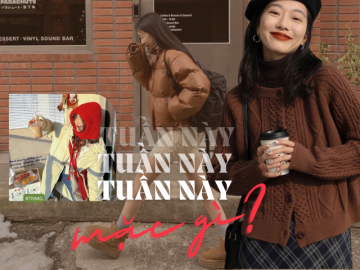 Tuần này mặc gì: 7 món đồ style “bà ngoại” giúp nàng trùm kín mít ngày rét, vẫn đẹp sang hết cỡ